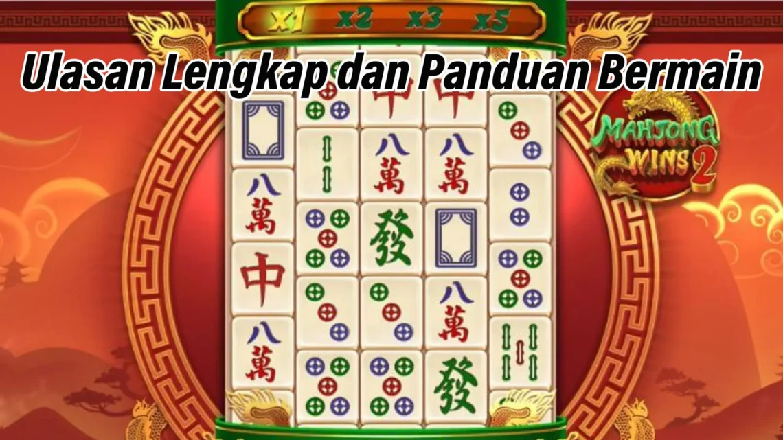 Slot Mahjong Wins 2 di IBOSport: Ulasan Lengkap dan Panduan Bermain